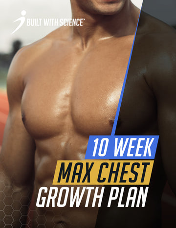 10 Weeks Max Chest Growth Plan