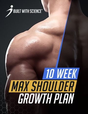 (BONUS) 10 Week Max Shoulder Growth Plan